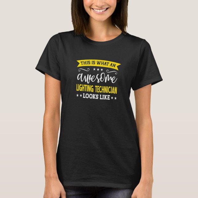 Lighting Technician Job Title Employee Lighting Te T-Shirt (Front)