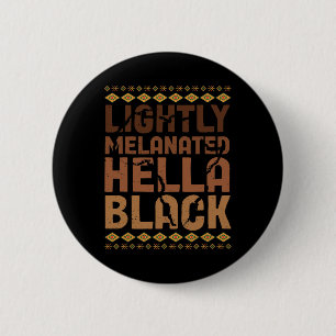 Lightly Melanated Hella Black History Melanin Afri 6 Cm Round Badge