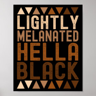 Lightly Melanated Hella Black History Melanin Afri Poster