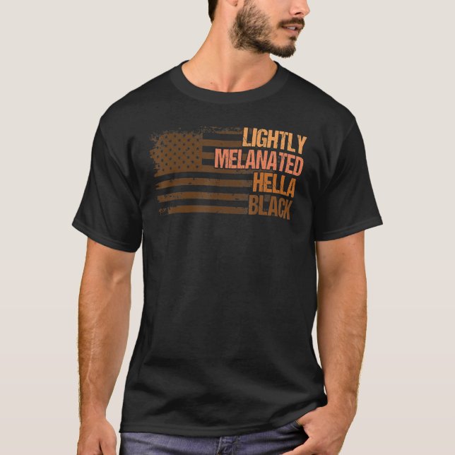Lightly Melanated Hella Black History Melanin Afri T-Shirt (Front)