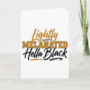 Lightly Melanated Hella Black Retro History Month Card