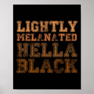 Lightly Melanated Hella Black Retro History Month Poster