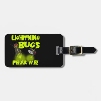 Lightning Bugs fear me Luggage Tag