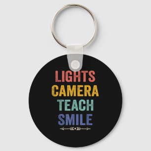 Lights Camera Teach Smile Funny Quote Teacher Key Ring