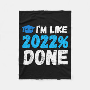 Like 2022% done funny graduation senior college me fleece blanket