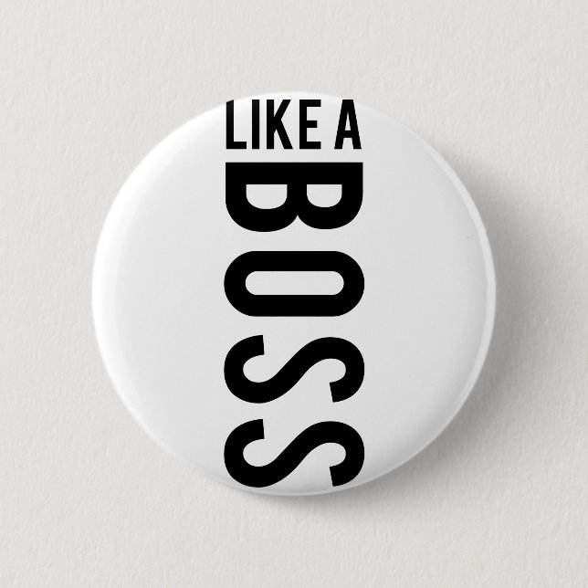 LIKE a BOSS 6 Cm Round Badge (Front)