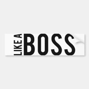 LIKE a BOSS Bumper Sticker