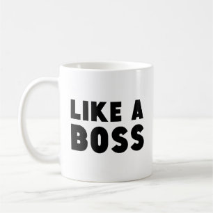 Like A Boss Coffee Mug