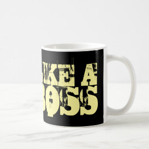 Like a boss coffee mug