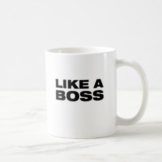 LIKE A BOSS - COFFEE MUG