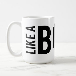 LIKE a BOSS Coffee Mug