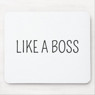 Like A Boss Funny Boss Work Humour Mouse Mat