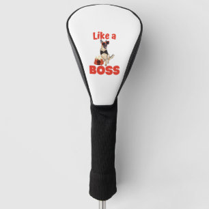 Like A Boss German Shepherd  Golf Head Cover