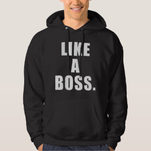 Like A Boss Hoodie