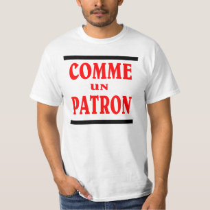 Like a BOSS in FRENCH. COMME UN PATRON T-Shirt
