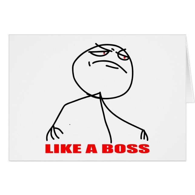like a boss internet meme comic rage (Front Horizontal)
