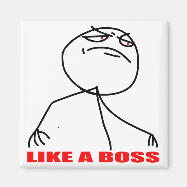 Like a boss meme face magnet (Front)