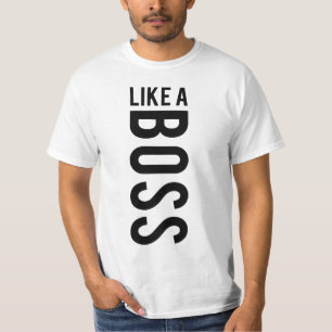 LIKE a BOSS T-Shirt