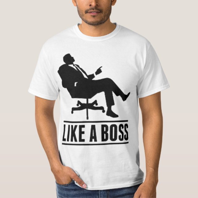 Like a boss T-Shirt (Front)