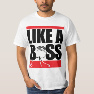 LIKE A BOSS T-Shirt