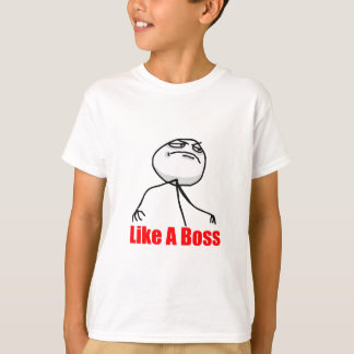 Like a Boss T-Shirt