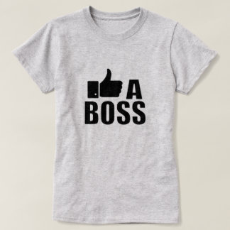 Like A Boss T-Shirt