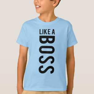 LIKE a BOSS T-Shirt