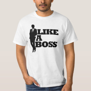 Like a Boss T-Shirt