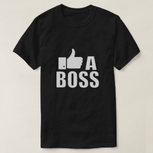 Like A Boss T-Shirt