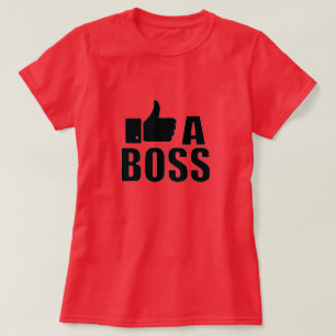 Like A Boss T-Shirt