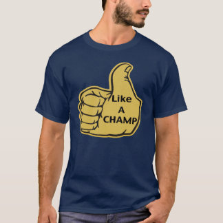 Like a Champ! T-Shirt