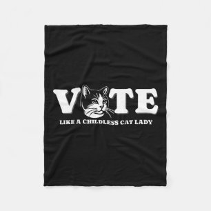 Like A Childless Cat Lady Funny Voting Kamala Elec Fleece Blanket