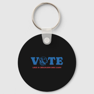 Like A Childless Dog Lady Funny Voting Kamala Elec Key Ring