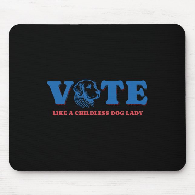 Like A Childless Dog Lady Funny Voting Kamala Elec Mouse Mat (Front)