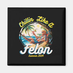 Like A Felon Trump 2024 Hawaiian Magnet