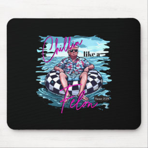 Like A Felon Trump For President 2024 2 Mouse Mat