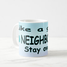 Like a Good Neighbour Stay over there
