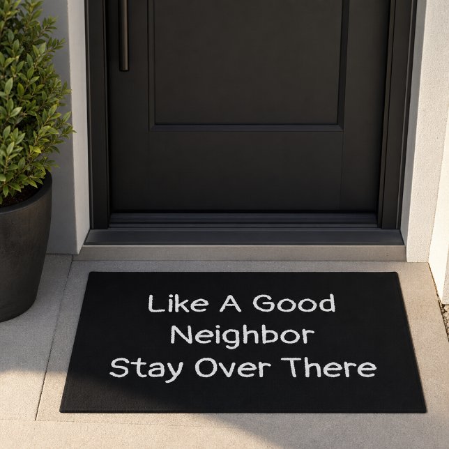 Like A Good Neighbour Stay Over There Funny Doormat (Creator Uploaded)