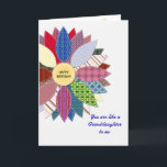 Like a granddaughter to me, birthday card<br><div class="desc">A wonderful birthday card for a friend who enjoys sewing. Send you birthday greetings with this beautiful quilted flower. Each petal is a different pattern with white stitching. Your quilting friend will love this birthday card. A lovely verse inside completes this birthday card to say to someone 'You are like...</div>