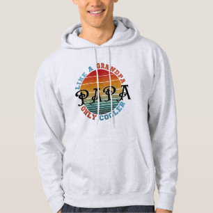 Like A Grandpa Papa Only Cooler Hoodie