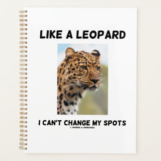 Like A Leopard I Can't Change My Spots Psyche Planner