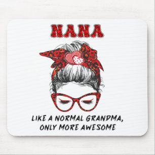 Like A Normal Grandma Only More Awesome Mothers Da Mouse Mat