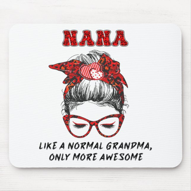 Like A Normal Grandma Only More Awesome Mothers Da Mouse Mat (Front)