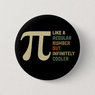 Like a Regular Number But Infinitely Cooler Pi Day 6 Cm Round Badge