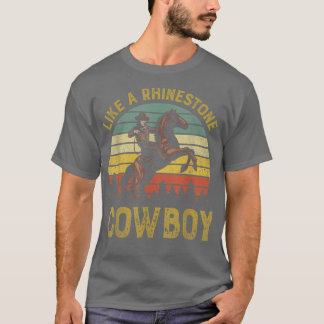 Like A Rhinestone Cowboy Vintage Western Rodeo Cou T-Shirt