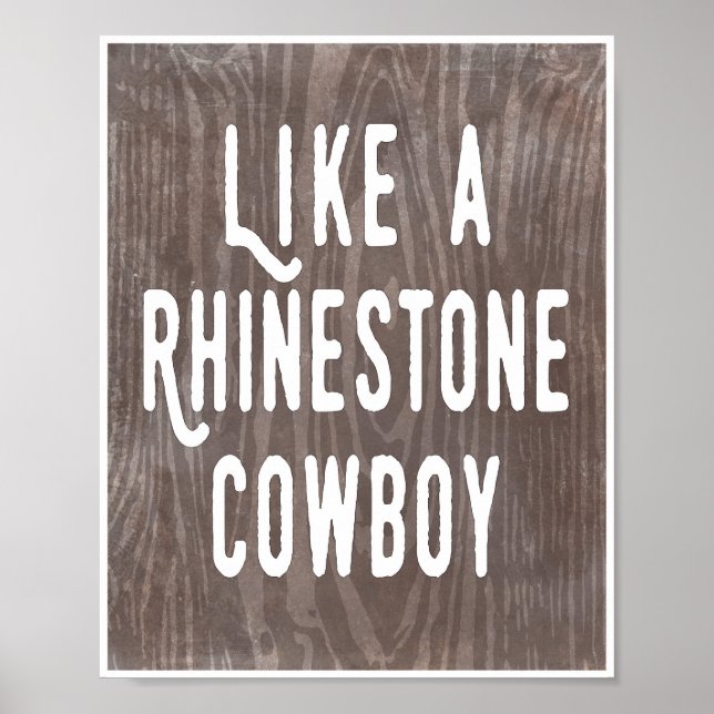 Like a Rhinestone Cowboy Woodgrain Poster (Front)