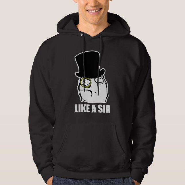 Like a Sir Monocle Rage Face Meme Hoodie (Front)