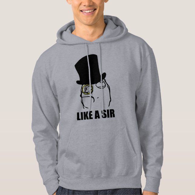 Like a Sir Monocle Rage Face Meme Hoodie (Front)