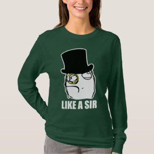 Like a Sir Monocle Rage Face Meme T-Shirt