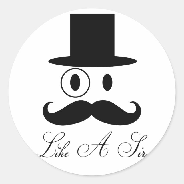 Like A Sir - Moustache Gentleman Classic Round Sticker (Front)